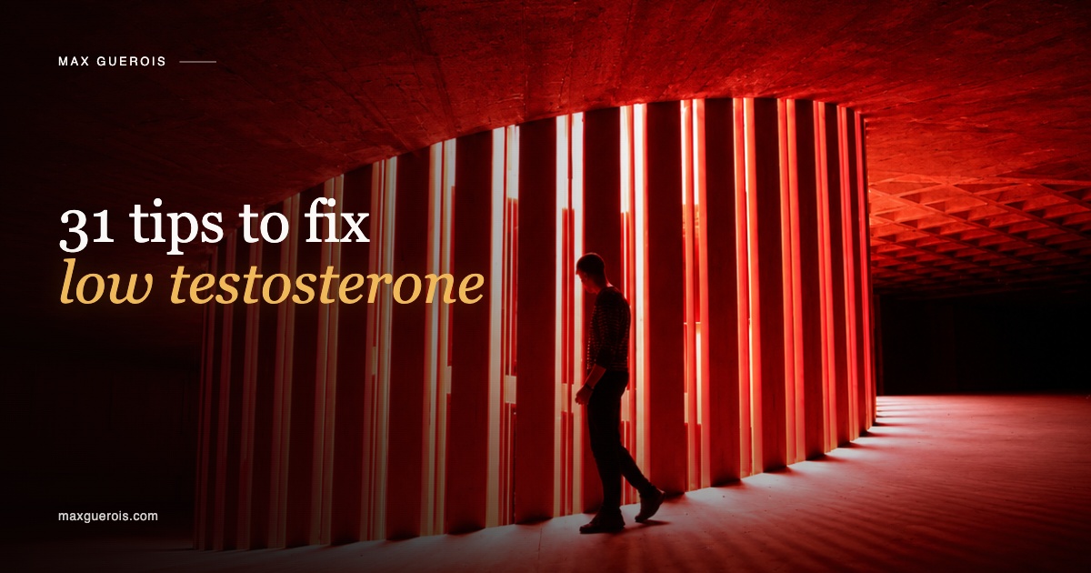 31 Tips to Fix Low Testosterone